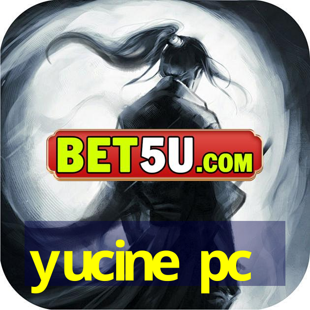 yucine pc